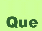 QUE